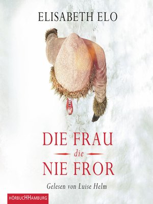 cover image of Die Frau, die nie fror